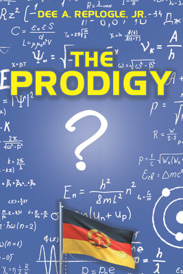 “The Prodigy” by Dee A. Replogle Jr.