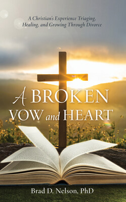 A Broken Vow and Heart - A Christian's Experience Triaging, Healing, and Growing Through Divorce